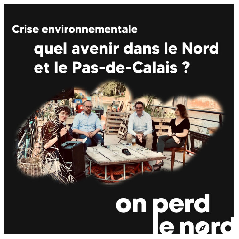 Face à la crise environnementale, quel avenir dans le Nord et le Pas-de-Calais ? (1/2) · Table ronde